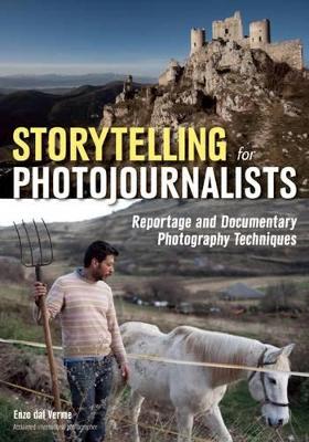Storytelling For Photojournalists: Reportage and Documentary