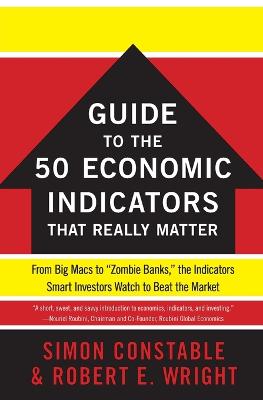 The WSJ Guide to the 50 Economic Indicators That Really Matter: From