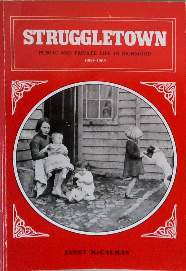 Struggletown: Public And Private Life In Richmond (1900-1965)