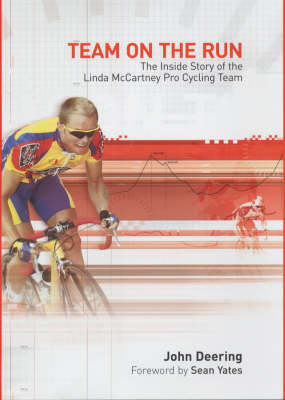 Team on the Run: The Inside Story of the Linda McCartney Pro Cycling