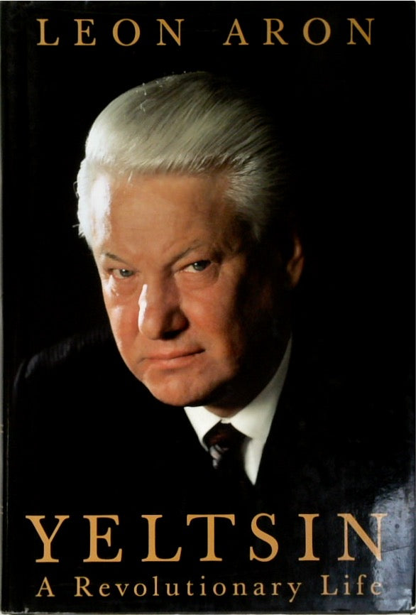 Yeltsin: A Revolutionary Life