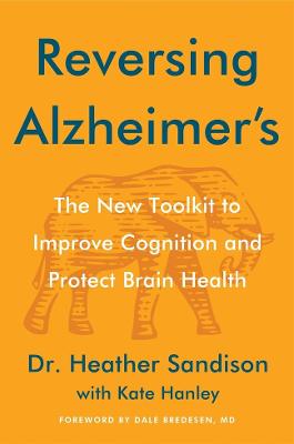 Reversing Alzheimer's: The New Toolkit to Improve Cognition and