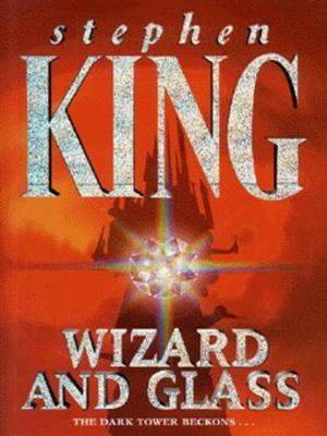 The Dark Tower: v. 4: Wizard and Glass