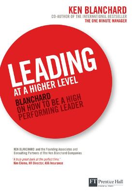 Leading at a Higher Level: Blanchard on how to be a high performing