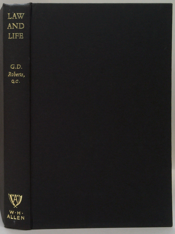 Law And Life: The Legal Memoirs Of G.D. Roberts, Q.C.