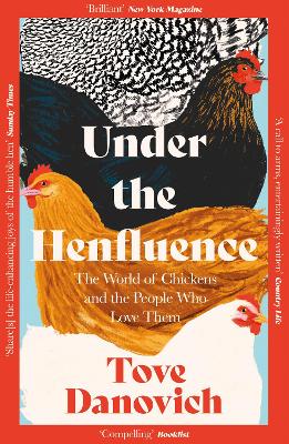 Under the Henfluence: The World of Chickens and the People Who Love Them