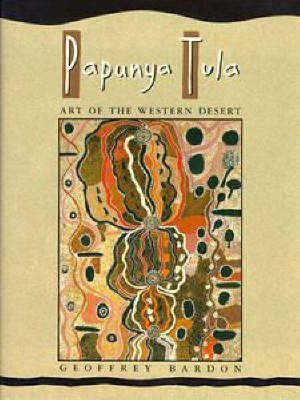 Papunya Tula: Art of the Western Desert