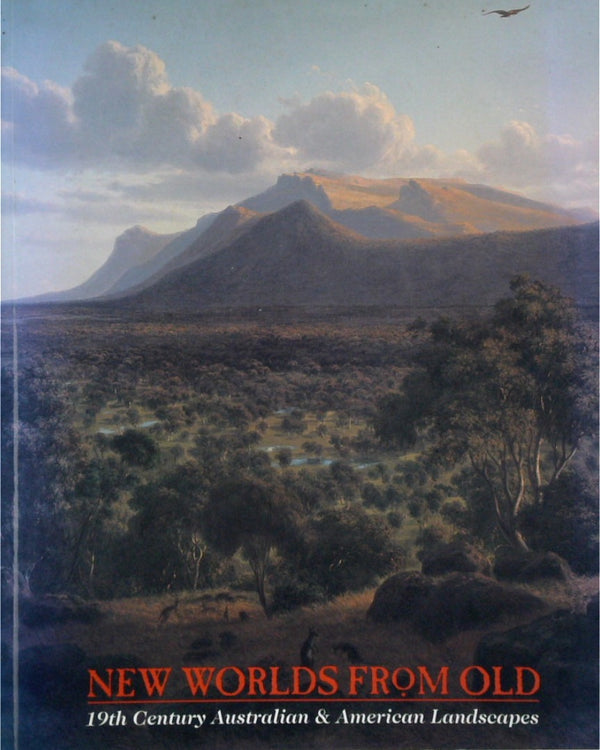 New Worlds From Old: 19th Century Australian and American Landscapes