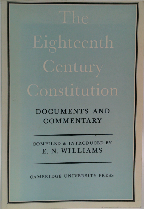 The Eighteenth Century Constitution: Documents And Commentary