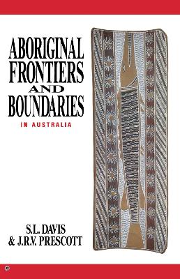 Aboriginal Frontiers And Boundaries In Australia