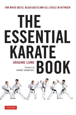 The Essential Karate Book: For White Belts, Black Belts and All Levels