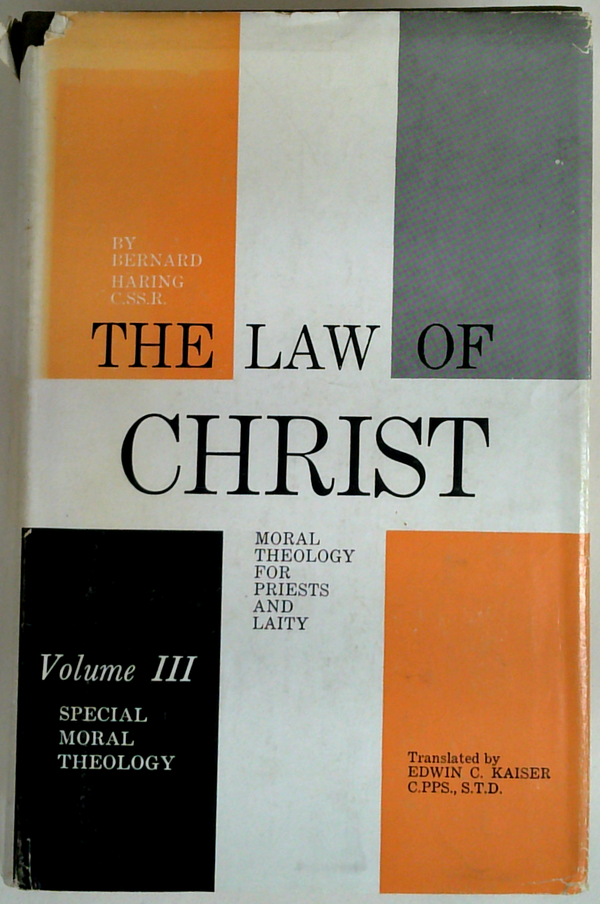 The Law Of Christ: Moral Theology For Priests And Laity, Volume III: Special Moral Theology