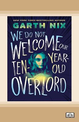 We Do Not Welcome Our Ten-Year-Old Overlord