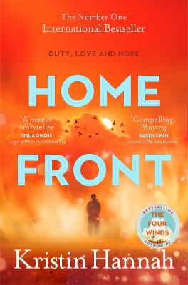 Home Front: A heart-wrenching exploration of love and war from the author of The Four Winds and The Women