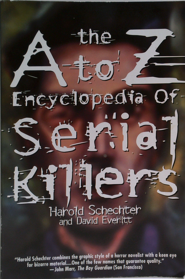 The A-Z Encyclopedia Of Serial Killers