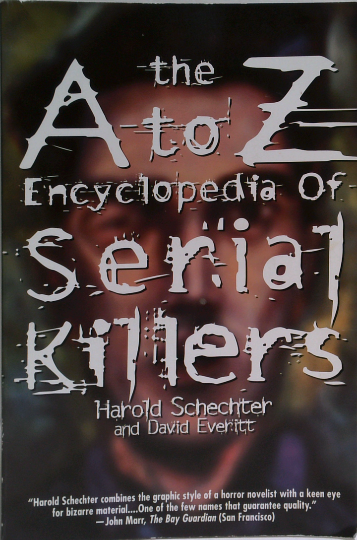 The A-Z Encyclopedia Of Serial Killers