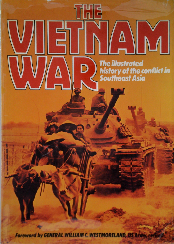 The Vietnam War: The Illustrated History Of The Conflict In Southeast Asia
