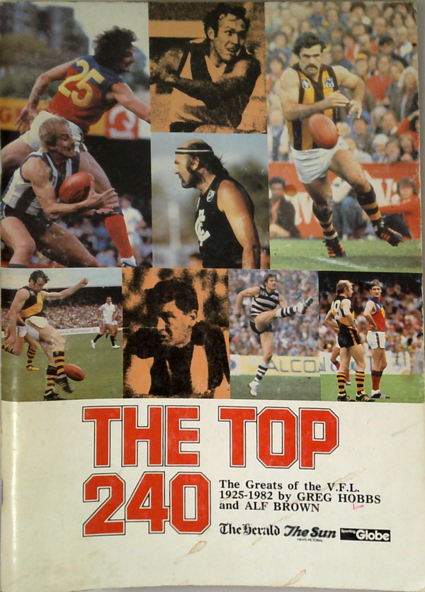 The Top 240: The Greats Of The Vfl 1925-1982