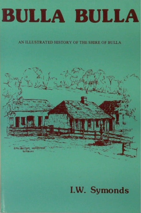 Bulla Bulla. An Illustrated History of the Shire of Bulla