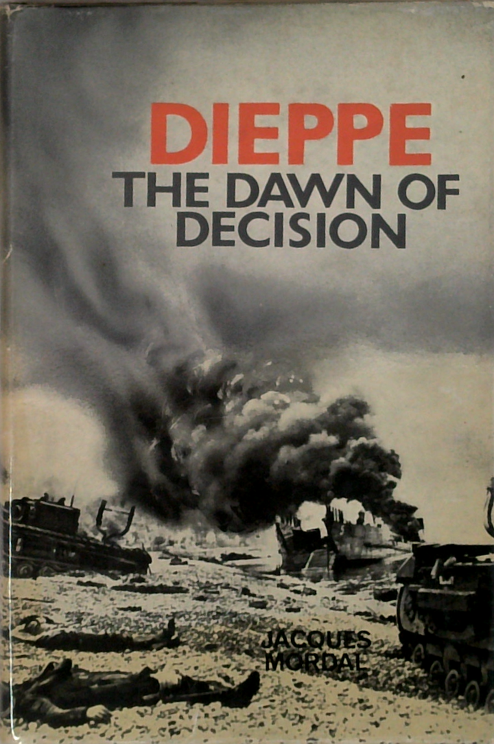 Dieppe: The Dawn Of Decision
