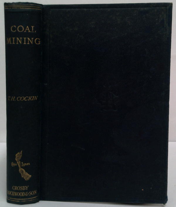 An Elementary Class-Book of Practical Coal-Mining