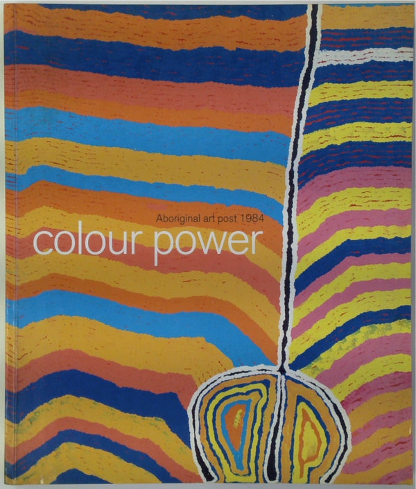 Colour Power: Aboriginal Art Post 1984