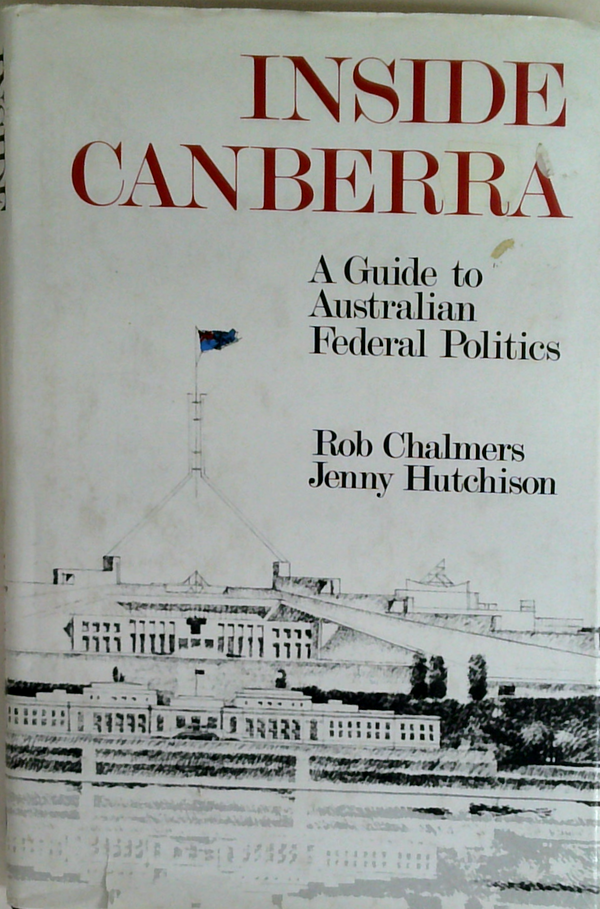 Inside Canberra: A Guide To Australian Federal Politics