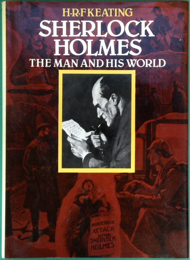 Sherlock Holmes: The Man and His World