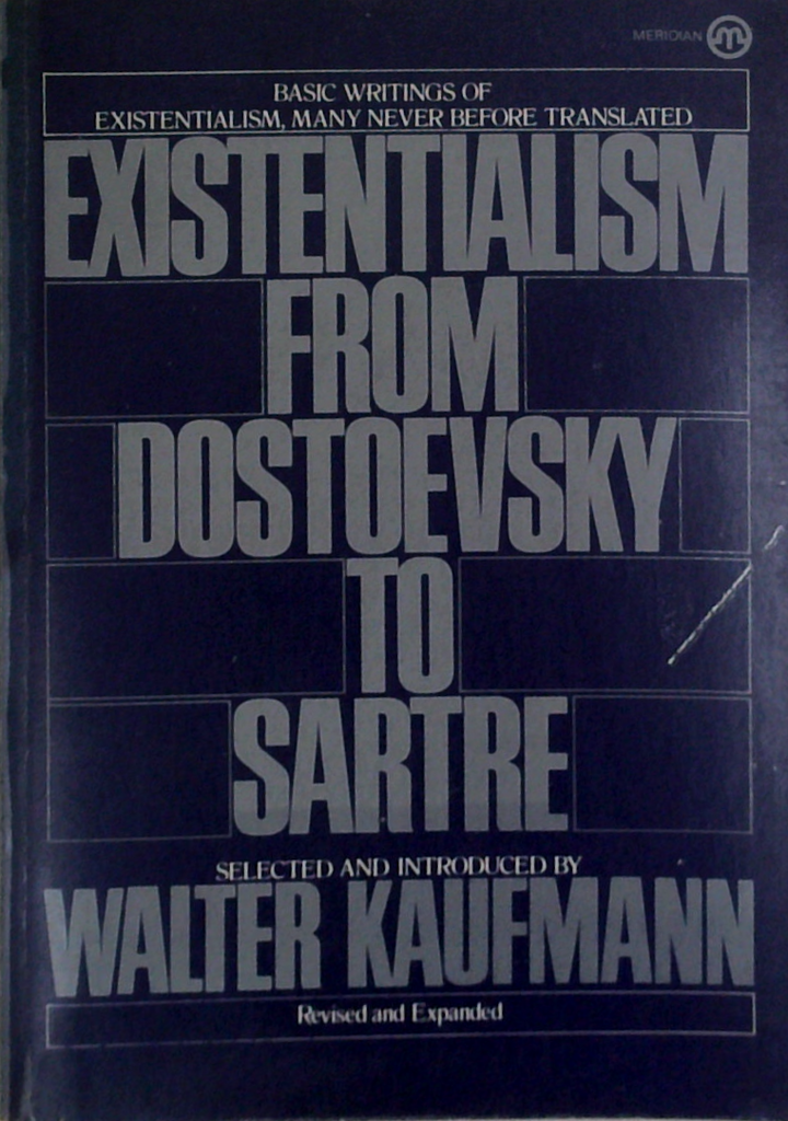 Existentialism From Dostoevsky To Sartre