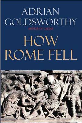 How Rome Fell: Death of a Superpower