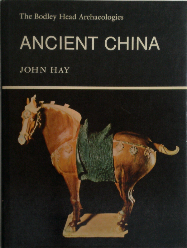The Bodley Head Archaeologies: Ancient China