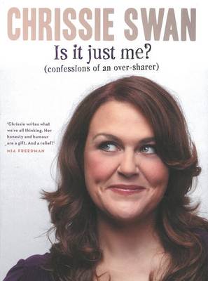Is it Just Me?: Confessions of an Over-sharer