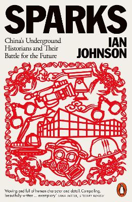 Sparks: China's Underground Historians and Their Battle for the Future