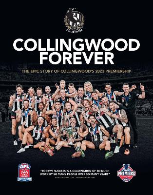 Collingwood Forever: The Epic Story of Collingwood's 2023 Premiership