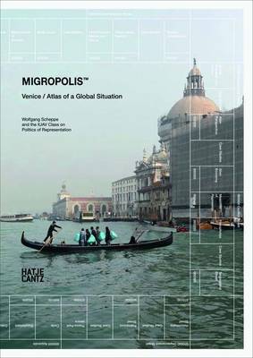 Migropolis: Venice and the Global Atlas of a Situation