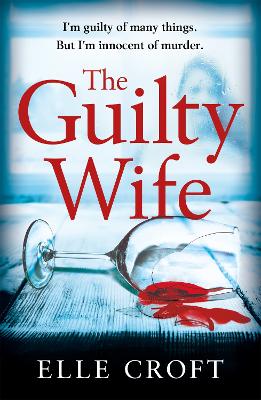 The Guilty Wife: A thrilling psychological suspense with twists and