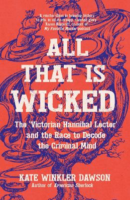 All That is Wicked: The 'Victorian Hannibal Lecter' and the Race to
