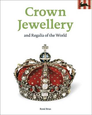 Crown Jewellery: And Regalia of the World