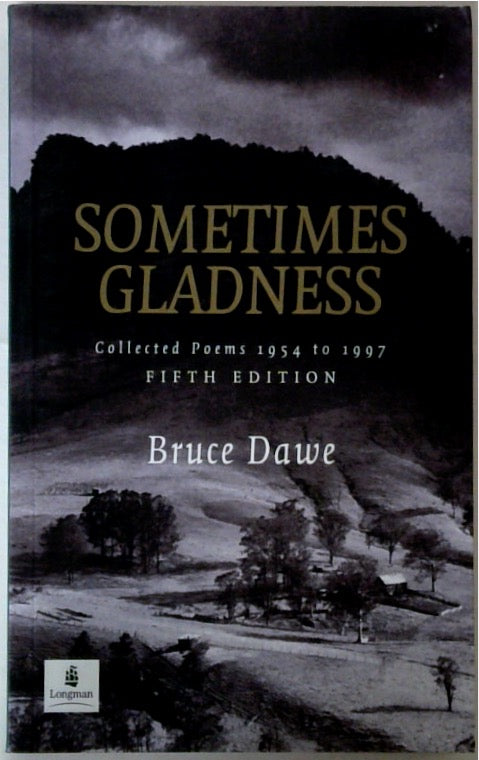 Sometimes Gladness: Collected Poems 1954 to 1997