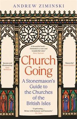 Church Going: A Stonemason's Guide to the Churches of the British Isles