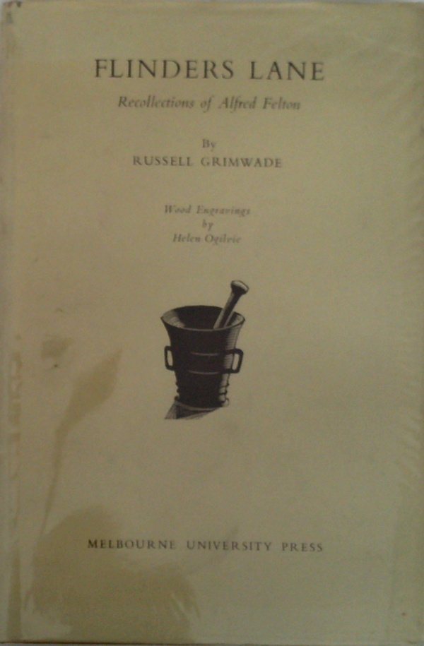 Flinders Lane; Recollections Of Alfred Felton