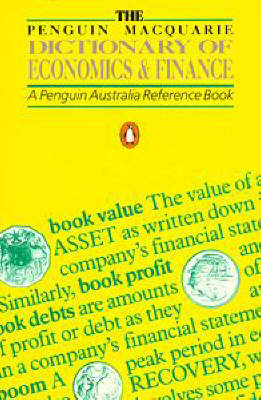 The Penguin Macquarie Dictionary of Economics & Finance