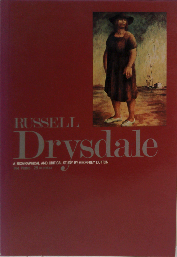 Russell Drysdale: A Biographical And Critical Study
