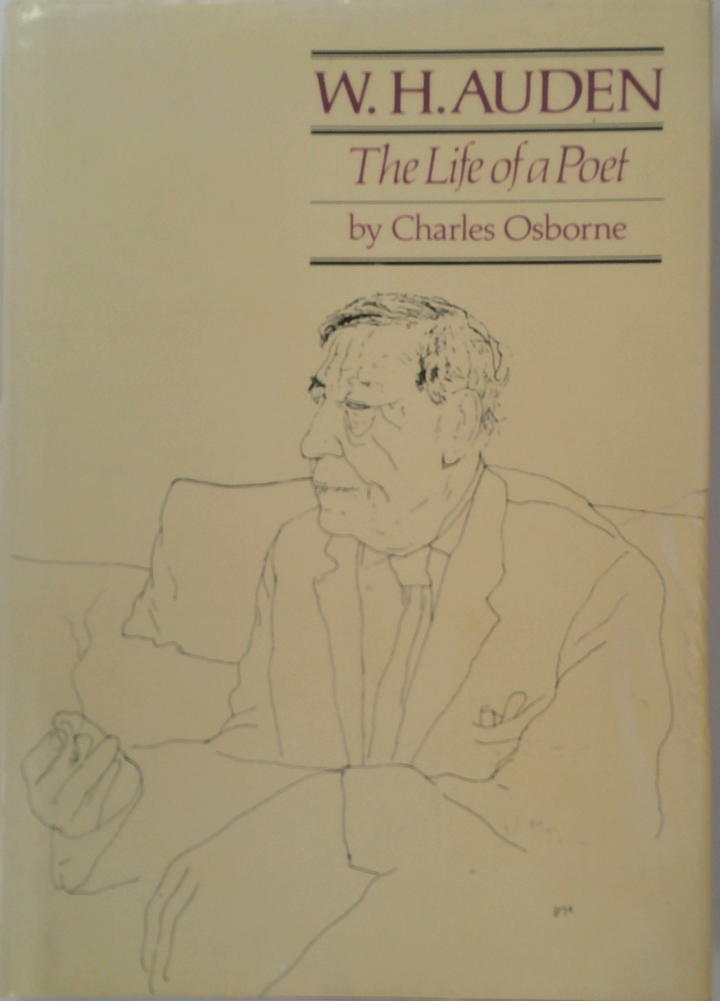 W. H. Auden: The Life Of A Poet
