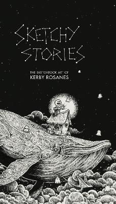 Sketchy Stories: The Sketchbook Art of Kerby Rosanes