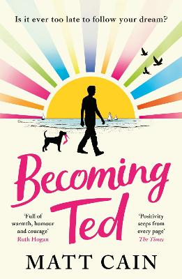 Becoming Ted: The joyful and uplifting novel from the author of The Secret Life of Albert Entwistle