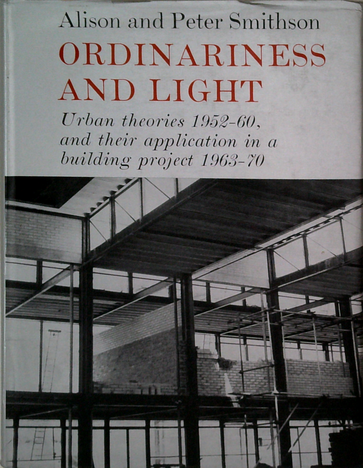 Ordinariness And Light: Urban Theories 1952-60, And Their Application In A Building Project 1963-70