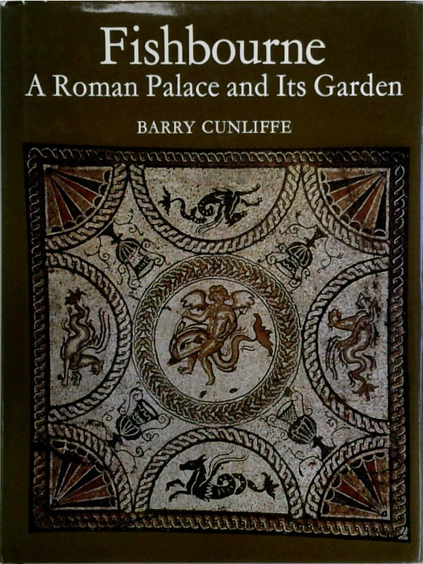 Fishbourne: A Roman Palace and Its Garden