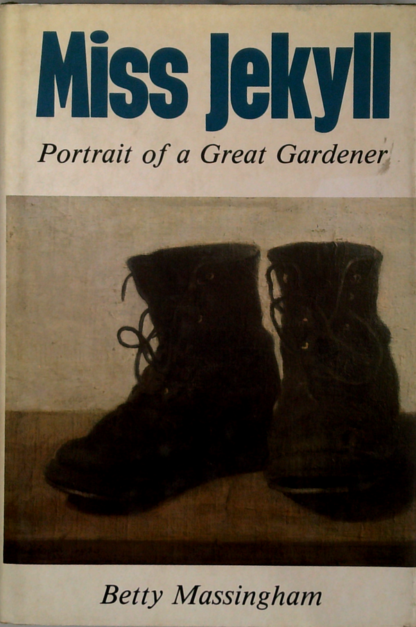 Miss Jekyll: Portrait Of A Great Gardener