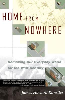 Home from Nowhere: Remaking Our Everyday World For the 21st Century